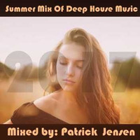 Summer Mix Of Deep House Music [Mixed by: Patrick Jensen] by JENSEN