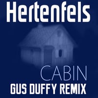 Cabin (Gus Duffy Remix) by Hertenfels