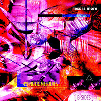 LIM ArtStyle pres. Hypnotic Melodies [ B-Sides ] APRIL by Less is more