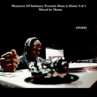 Pleasures Of Intimacy 82 Presents House is Home Vol. 1 mixed by Masta by POI Sessions