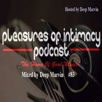 Pleasures Of Intimacy 83 mixed by Deep Marvin by POI Sessions