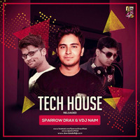 Tech House ( Reloaded ) - Original - Sparrow Drax & Vdj Naim by TUSHAR