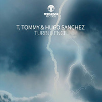 T. Tommy &amp; Hugo Sanchez - Turbulence (Original Mix) OUT NOW!!! by Hugo Sanchez