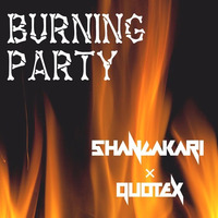 Gohangakari&amp;QUOTEX-Burning Party(Original Mix) by QUOTEX