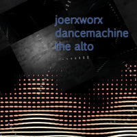 dancemachine / the alto by joerxworx