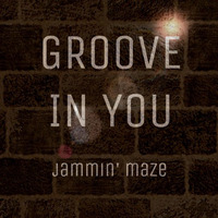 Groove in you by Jammin' Maze