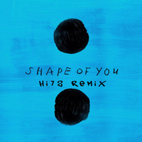 Shape Of You (HI7Z Remix) by hi7zmusic