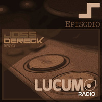 Joss Dereck - Lucumo Radio - Episodio 05 by Lucumo