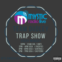 #TeamDudley Trap Show - Mystic Radio Live - April 10th 2017 by Jason Dudley
