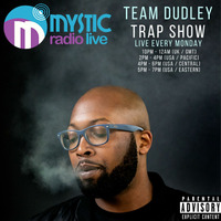 #TeamDudley Trap Show - Mystic Radio Live - June 05th 2017 by Jason Dudley