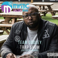 #TeamDudley Trap Show - Mystic Radio Live - June 26th 2017 by Jason Dudley