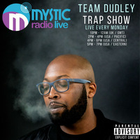 #TeamDudley Trap Show - Mystic Radio Live - July 10th 2017 by Jason Dudley
