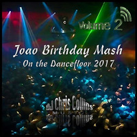 On the Dancefloor - Joao Birthday 2017 V2 by DJ Chris Collins