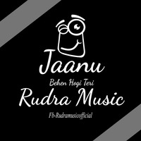 Jaanu - Behen Hogi Teri - Rudra Music by fdcmusic