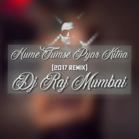 Hume Tumse Pyar Kitna - DJ RAJ MUMBAI 2017 MIX by fdcmusic