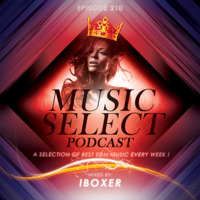 Iboxer Pres.Music Select Podcast 210 Main Mix by IboxerPL