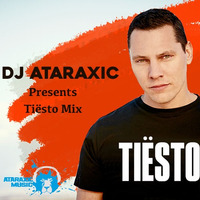 Tiesto Mix Part 1 By DJ ATARAXIC by DJ ATARAXIC