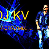 Retro Mix  DJ KV by DJ KV