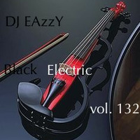 DJ EAzzY vol. 132 (Black Electric) by DJ EAzzY