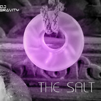 The SALT ( EDM - MIX ) - DJ Gravity by Dj Gravity