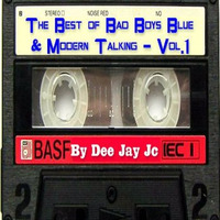The Best Of Bad Boys Blue &amp; Modern Talking - By Dee Jay Jc - Vol.1 by Dee Jay Jc