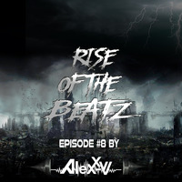 Alexx V - Rise Of The Beatz #08 by Alexx V
