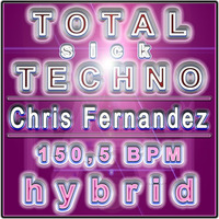 ✙ TOTAL sick TECHNO - #0001 - [ 150,5 BPM ✰ Hybrid-Set ] ✙ by Chris Fernandez