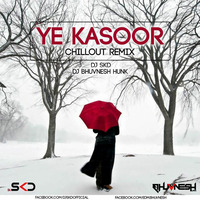 Ye Kasoor (FEMALE VERSION) -  DJ SKD &amp; DJ BHUVNESH by SHUBHAM KUMAR
