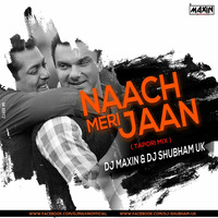 Naach Meri Jaan (Tapori Mix) DJ Maxin & DJ Shubham UK by DJ Maxin