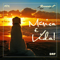 [SET] DRF Podcast #076 - Música é Vida! by Romário Fernandes