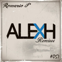 [SET] DRF Podcast #057 - Tribute to Alex H (Remixed Tracks) by Romário Fernandes