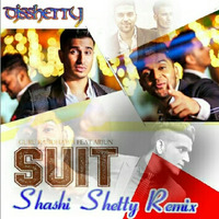 SUIT SUIT KARDA - GURU RANDHAWA  FEAT ARJUN - SHASHI SHETTY REMIX by Djshashi Shetty