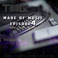 MADE OF MUSIC EP 4 - NEW LEVEL EDITION by TG