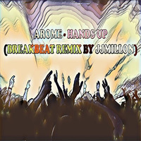 Hands Up (Breakbeat JJMillon Remix) by BreakBeat By JJMillon