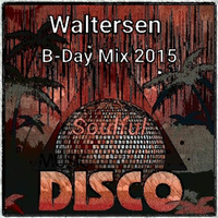 B-Day Mix2015 Soulful-Disco-House by Waltersen