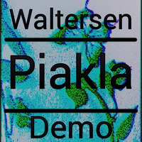 Waltersen - Piakla (Demo) by Waltersen