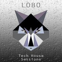 LOBO - Tech House Session - March 2017 by Lobo