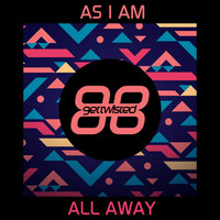 As I Am - All Away (Extended Mix) by AnaYo