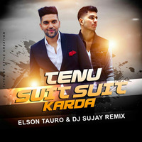 Suit Suit Karda - Elson Tauro & DJ Sujay Remix by Elson Tauro