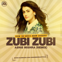 Zubi Zubi - Naam Shabana - Remix [Ashis Mishra] by Ashis Mishra