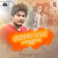 Cheez Badi - Machine - Remix  [Ashis Mishra] by Ashis Mishra