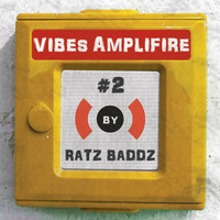 Vibes Amplifire #2 - Ratz Baddz by Vibes Amplifire