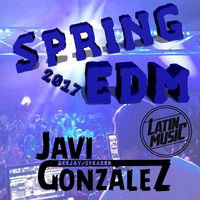 Spring EDM 2017 By Javi González Dj by Javi González