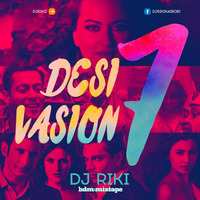 Desi Vasion 7 (BDM Mixtape Dj Riki Nairobi) by Dj Riki Nairobi