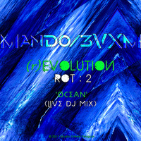(r)Evolution (Rot.2 {Ocean} Live Dj Mix) Alpha and Omega Special Edit Mix by Om-Amari
