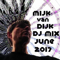 Mijk van Dijk DJ Mix June 2017 by Mijk van Dijk