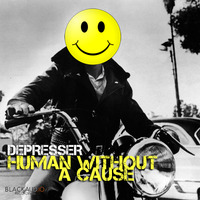 Depresser - Human Without a Cause by blackaud.io Recordings