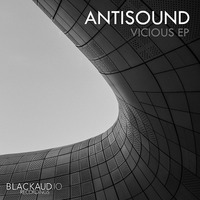 02 - Antisound - Vicious Circle by blackaud.io Recordings