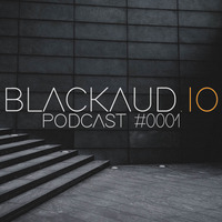 blackaud.io Podcast #0001 by blackaud.io Recordings