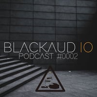 blackaud.io Podcast #0002 by blackaud.io Recordings
